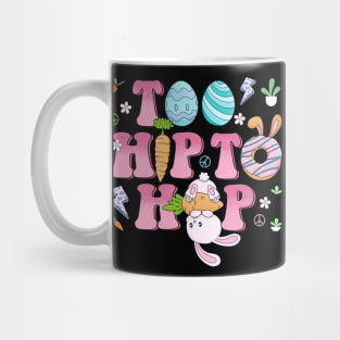 TOO HIP TO HOP Mug